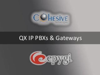 QX IP PBXs & Gateways
 
