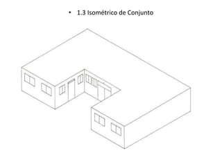 • 1.3 Isométrico de Conjunto 
 