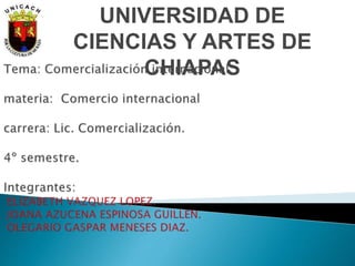 UNIVERSIDAD DE
CIENCIAS Y ARTES DE
CHIAPAS
 