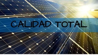 CALIDAD TOTAL
 