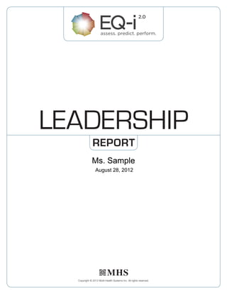 REPORT
LEADERSHIP
Copyright © 2012 Multi-Health Systems Inc. All rights reserved.
Ms. SampleMs. Sample
 August 28, 2012
 