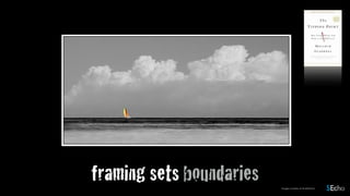 framing sets boundaries images courtesy of shutterstock
 