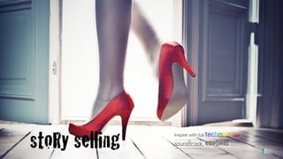 stoRy selling Inspire with full technicolour,
soundtrack, emotions......
 