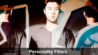 Personality Filters
 