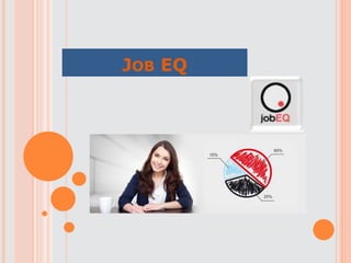 JOB EQ
 