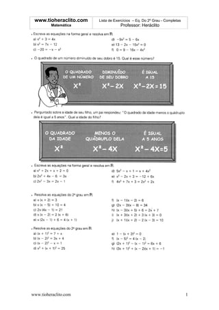 www.tioheraclito.com   Lista de Exercícios – Eq. Do 2º Grau - Completas
          Matemática                Professor: Heráclito




www.tioheraclito.com                                                       1
 