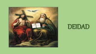 DEIDAD
 