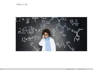 What is IQ
11 info@dna.com.sa www.dna.com.sa
 