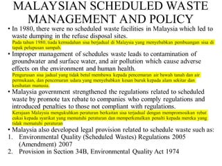 MALAYSIAN SCHEDULED WASTE
MANAGEMENT AND POLICY
 