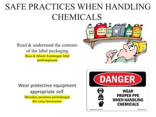 SAFE PRACTICES WHEN HANDLING
CHEMICALS
 