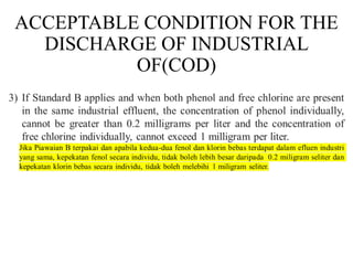 ACCEPTABLE CONDITION FOR THE
DISCHARGE OF INDUSTRIAL
OF(COD)
 