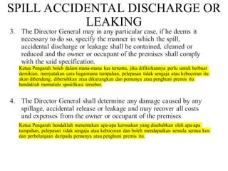 SPILL ACCIDENTAL DISCHARGE OR
LEAKING
 