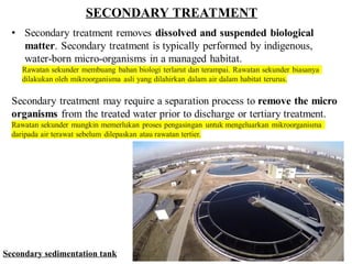 SECONDARY TREATMENT
Secondary sedimentation tank
 