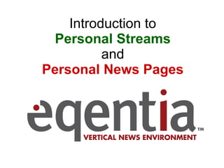 Introduction to   Personal Streams   and Personal News Pages 