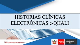 INMUNIZACIONES
OFICINA GENERAL DE TECNOLOGIA DE LA INFORMACION
HISTORIAS CLÍNICAS
ELECTRÓNICAS e-QHALI
 