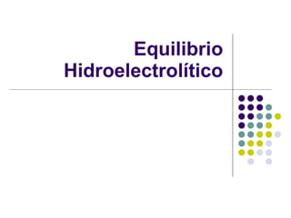 Equilibrio Hidroelectrolítico 