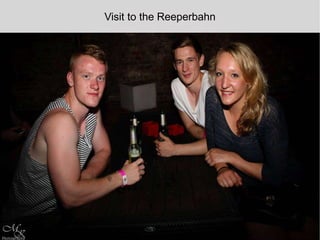 Visit to the Reeperbahn
 