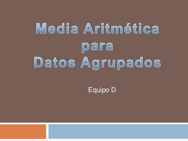 media aritmetica para datos agrupados C
