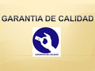 GARANTIA DE CALIDAD