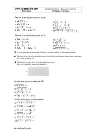 www.tioheraclito.com   Lista de Exercícios – Equações Irracionais
          Matemática             Professor: Heráclito




www.tioheraclito.com                                                 1
 