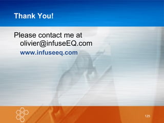 Thank You! Please contact me at olivier@infuseEQ.com www.infuseeq.com 