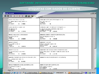 SOFTWARE INTEGRATO ADMINISTRATIVO E FINANCEIRO ETIQUETAS COM DADOS DO CLIENTE 