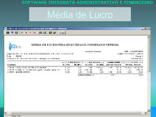 Média de Lucro SOFTWARE INTEGRATO ADMINISTRATIVO E FINANCEIRO 
