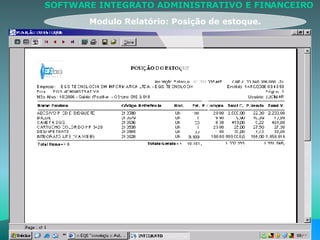Modulo Relatório: Posição de estoque. SOFTWARE INTEGRATO ADMINISTRATIVO E FINANCEIRO 