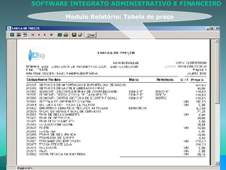 Modulo Relatório: Tabela de preço SOFTWARE INTEGRATO ADMINISTRATIVO E FINANCEIRO 