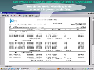 Modulo Relatório: Visualização de como será impresso o relatório SOFTWARE INTEGRATO ADMINISTRATIVO E FINANCEIRO 