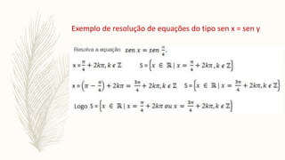 Exemplo de resolução de equações do tipo sen x = sen y
 