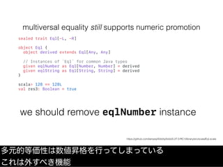 multiversal equality still supports numeric promotion
sealed trait Eql[-L, -R]
object Eql {
object derived extends Eql[Any...