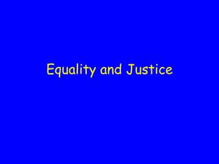 Equality and Justice 
