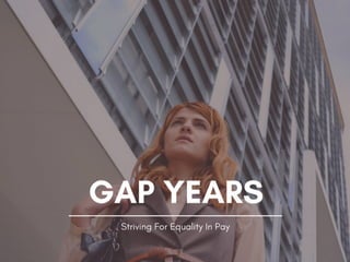 Gap Years—Striving For Equality In Pay