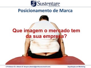 Que imagem o mercado tem da sua empresa? Posicionamento de Marca  