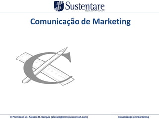 Comunicação de Marketing Venda Pessoal Propaganda Marketing Direto Telemarketing Relações Públicas Promoção de Vendas Merchandising Embalagem 