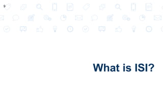 What is ISI?
9
 