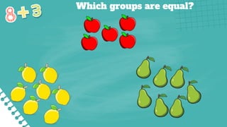 Which groups are equal?
 