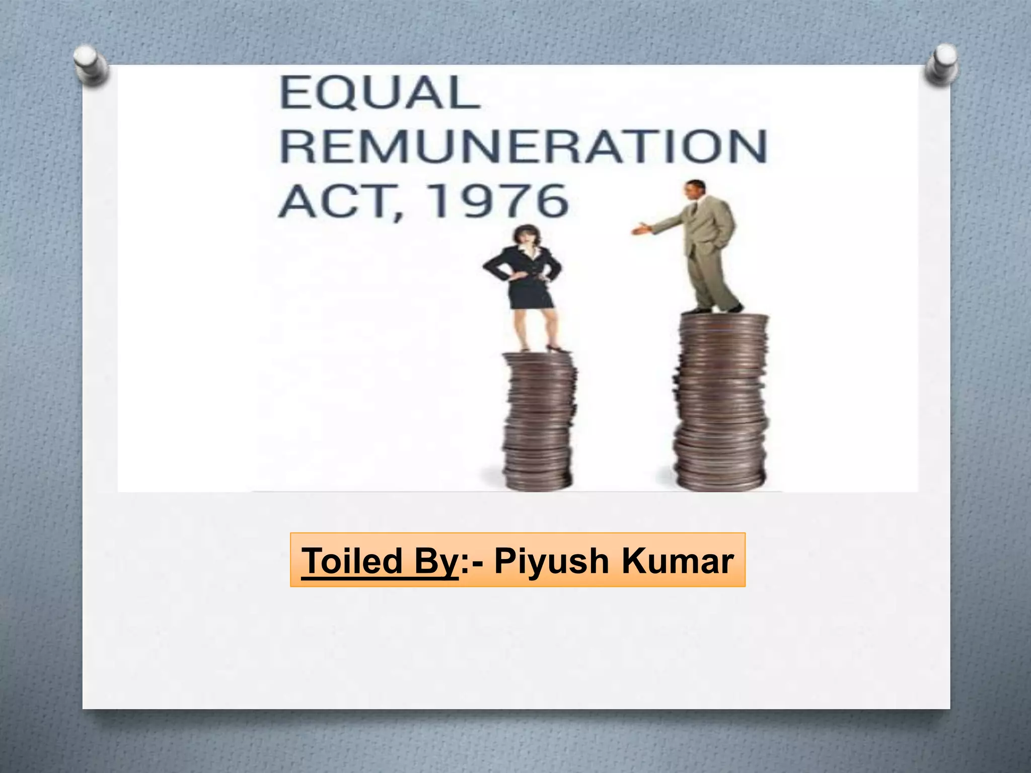 EQUAL REMUNERATION ACT, 1976 | PPT