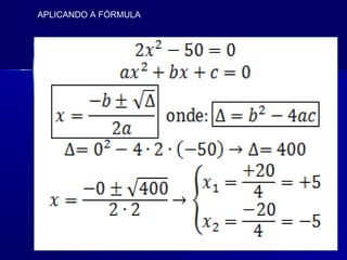 APLICANDO A FÓRMULA
 