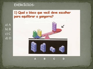 a) A
b) B
c) C
d) D
A B CC D
 