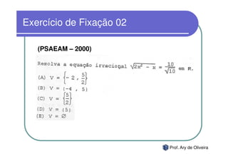 Exercício de Fixação 02

   (PSAEAM – 2000)




                          Prof. Ary de Oliveira
 