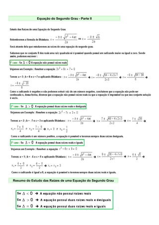 Equação do Segundo Grau - Parte II




Resumo do Estudo das Raízes de uma Equação do Segundo Grau
 