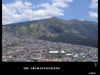 Mt.  Pichincha  &  Quito   click 