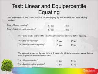 Test: Linear and Equipercentile
           Equating
 