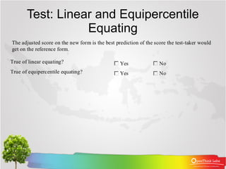 Test: Linear and Equipercentile
           Equating
 