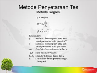 Metode Penyetaraan Tes
      Metode Regresi
 