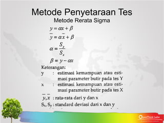 Metode Penyetaraan Tes
    Metode Rerata Sigma
 