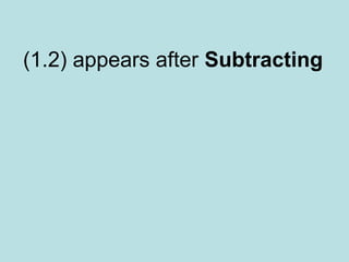(1.2) appears after Subtracting
 