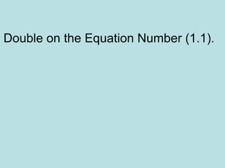 Double on the Equation Number (1.1).
 
